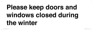 Please keep doors and windows closed during the winter